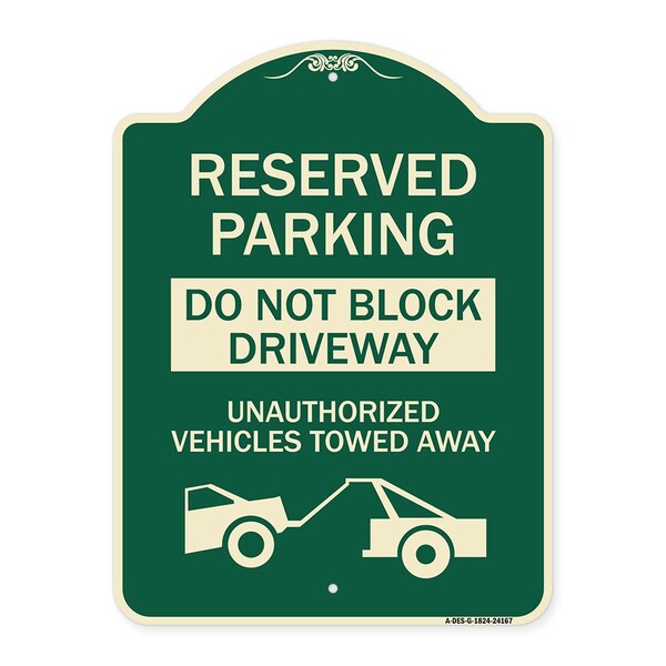 Do Not Block Driveway Unauthorized Vehicles Towed Away Heavy-Gauge Alum, 24" x 18", G-1824-24167